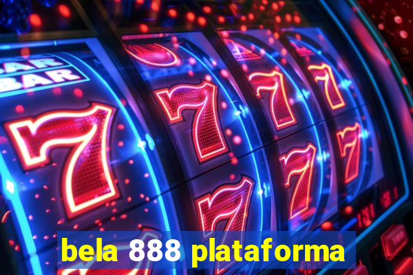 bela 888 plataforma